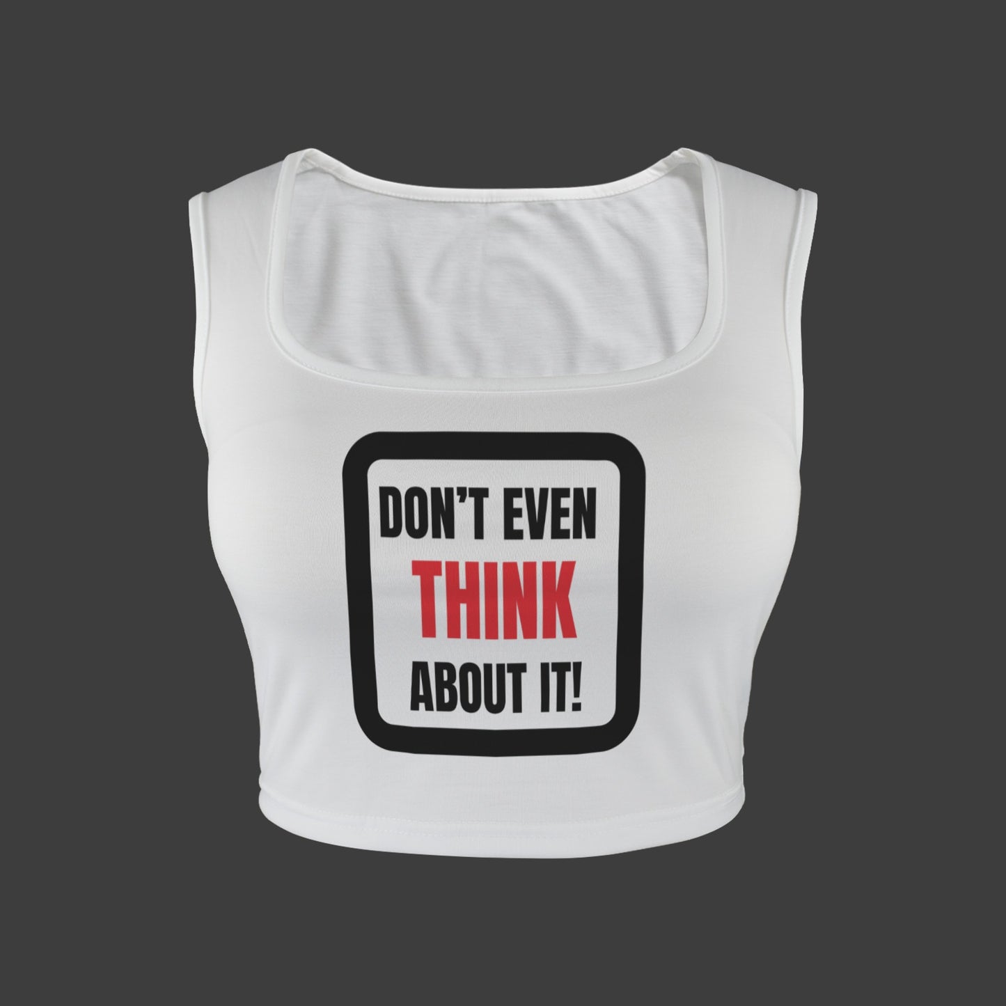 Don't Even Think About It Tank Top